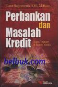 Perbankan dan Masalah Kredit: Suatu Tinjauan di Bidang Yuridis